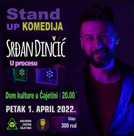 Стенд-ап комедија "У процесу", Срђан Динчић У "Процесу", у Дому културе у Чајетини